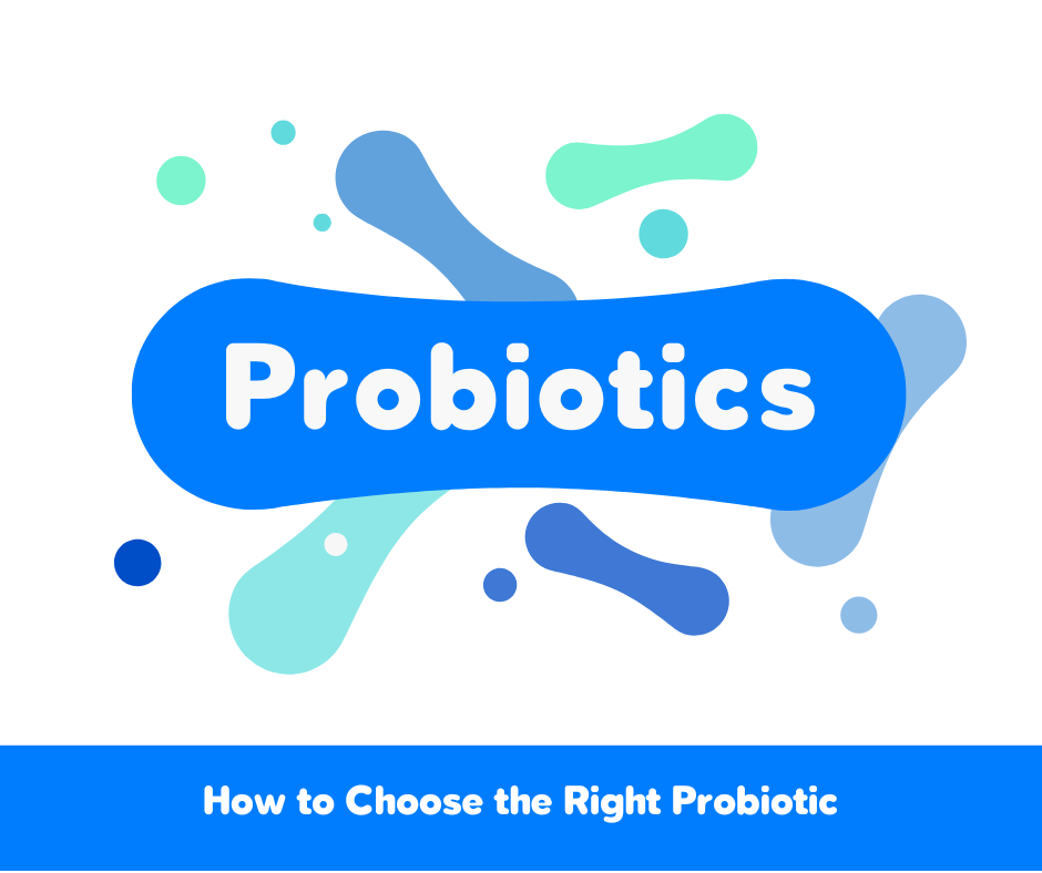 How to Choose the Right Probiotic | What to Look for & What to&nbsp;Avoid